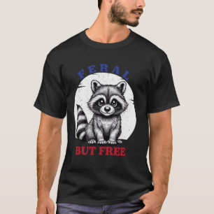Feral maar gratis grappig 4 juli wasbeer onafhanke t-shirt