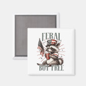 Feral maar gratis grappig sarcastisch 4 juli magneet (Voorkant / Achterkant)