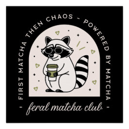 Feral matcha club grappige wasbeer liefhebbers sar perfect poster