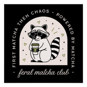 Feral matcha club grappige wasbeer liefhebbers sar perfect poster