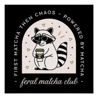 Feral matcha club grappige wasbeer liefhebbers sar perfect poster