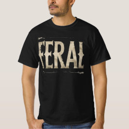 FERAL T-shirt - Minimalistische uitspraak voor wil