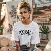 FERAL - Wilde en Ontembare T-shirt