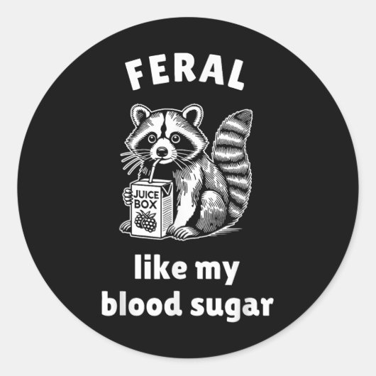 Feral zoals mijn bloedsuikerspiegel diabetes bewus ronde sticker (Voorkant)