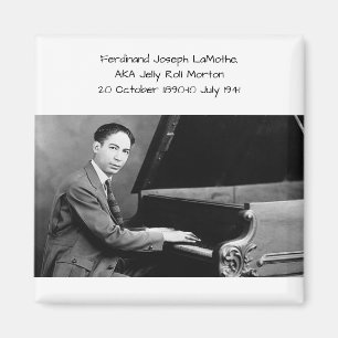 Ferdinand Joseph LaMothe, ALIAS Jelly Roll Morton Magneet
