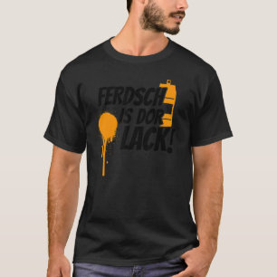 Ferdsch is dor Sachsen saksen saksen , ossi voor s T-shirt