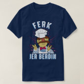 Ferk Jer Berdin Zweedse chef T-shirt (Design voorkant)