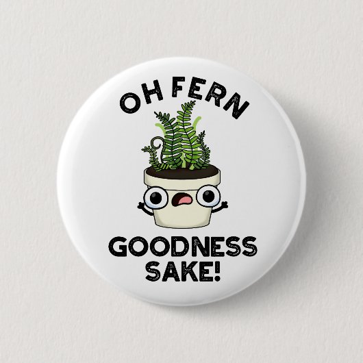 Fern Goodness Sake Funny Plant Pun Ronde Button 5,7 Cm (Voorkant)
