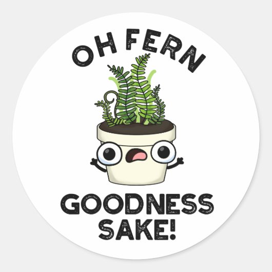 Fern Goodness Sake Funny Plant Pun Ronde Sticker (Voorkant)