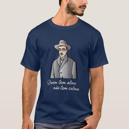 Fernando Pessoa - Quem tem alma T-shirt (Voorkant)