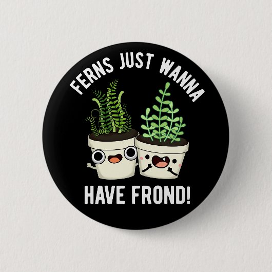 Ferns wil gewoon een Plant met ronde rug hebben. Button 5,7 Cm (Voorkant)