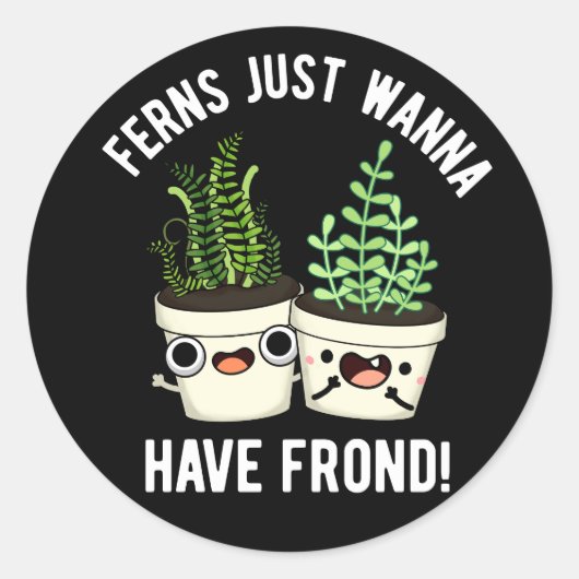Ferns wil gewoon een Plant met ronde rug hebben. Ronde Sticker (Voorkant)