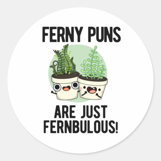 Ferny Puns is gewoon Fernbulous Funny Plant Pun Ronde Sticker (Voorkant)