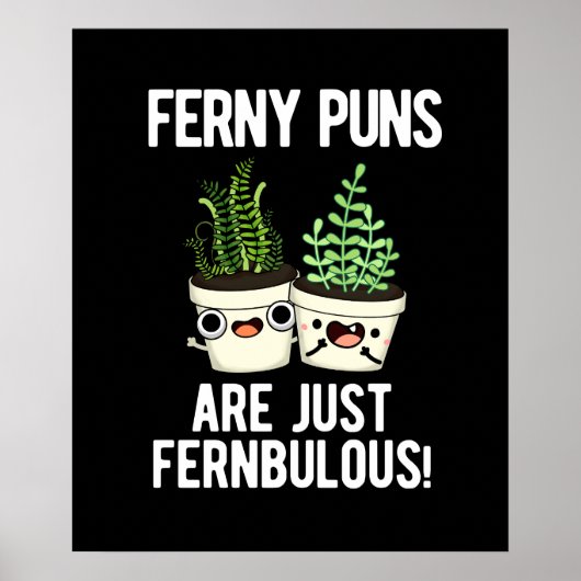 Ferny Puns zijn gewoon Fernbulous Plant pun Dark B Poster (Voorkant)