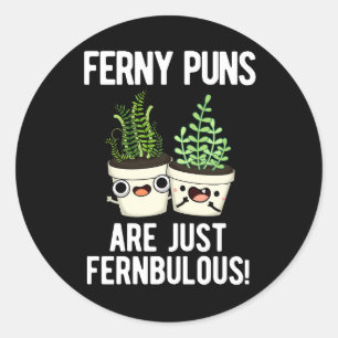 Ferny Puns zijn gewoon Fernbulous Plant pun Dark B Ronde Sticker