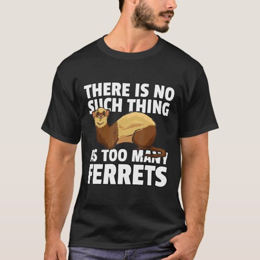 Ferre For A Ferret Owner T-shirt (Voorkant)