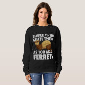 Ferre for a Ferret Owner Trui (Voorkant volledig)