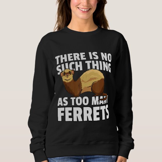 Ferre for a Ferret Owner Trui (Voorkant)