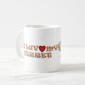 Ferret Coffee Mok " Ik hou van mijn fret " (Voorkant links)