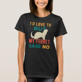 Ferret Funny T-shirt (Voorkant)