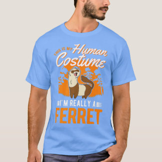 Ferret Human Costume Halloween Ferret 1 T-shirt