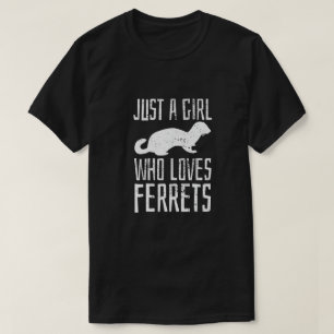 Ferret is gewoon een meisje dat van fretten houdt, t-shirt