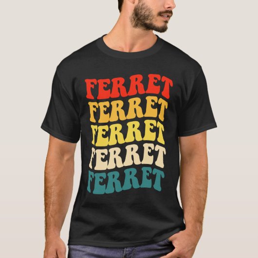 Ferret Quote for Ferret and Owners T-shirt (Voorkant)