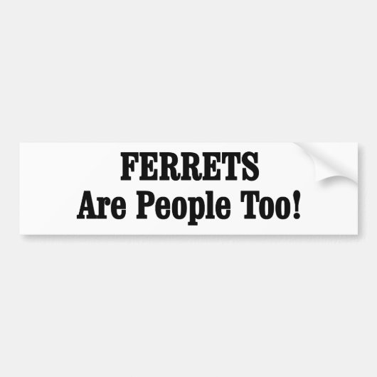 FERRETS zijn ook mensen! Bumpersticker (Voorkant)