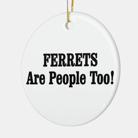 FERRETS zijn ook mensen! Keramisch Ornament (Links)