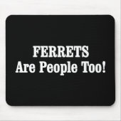 FERRETS zijn ook mensen! Muismat (Voorkant)