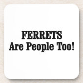 FERRETS zijn ook mensen! Onderzetter (Voorkant)
