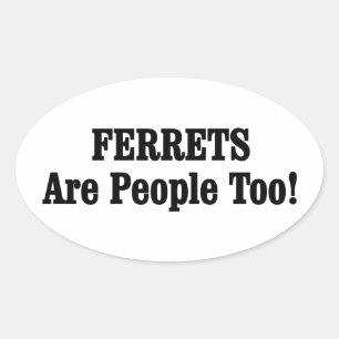 FERRETS zijn ook mensen! Ovale Sticker
