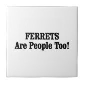 FERRETS zijn ook mensen! Tegeltje (Voorkant)