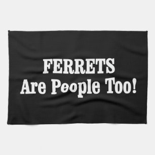 FERRETS zijn ook mensen! Theedoek