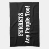 FERRETS zijn ook mensen! Theedoek (Verticaal)