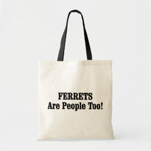 FERRETS zijn ook mensen! Tote Bag