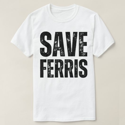ferris opslaan t-shirt (Design voorkant)