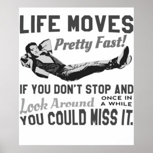 Ferris Quote Life beweegt snel als u don39; Poster