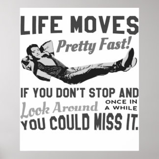Ferris Quote Life beweegt snel  als u don39; Poster