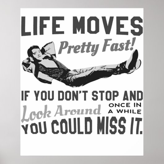 Ferris Quote Life beweegt snel  als u don39; Poster (Voorkant)
