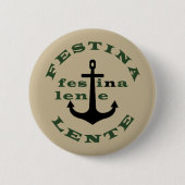 festina lente , latijns citaat ronde button 5,7 cm (Voorkant)