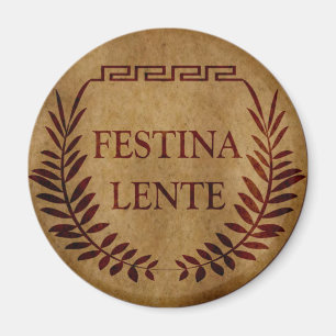 festina lente , latijns - zinsnede magneet