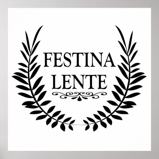 festina lente , latijns - zinsnede poster (Voorkant)