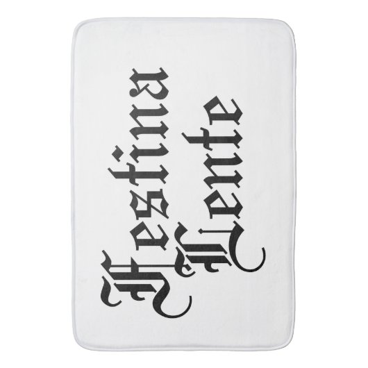 Festina Lente - Make Haste langzaam - Latijnse ter Badmat (Voorkant Verticaal)