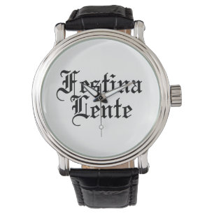 Festina Lente - Make Haste langzaam - Latijnse ter Horloge