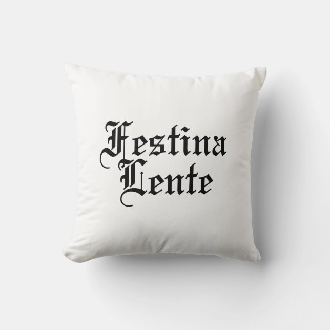 Festina Lente - Make Haste langzaam - Latijnse ter Kussen (Voorkant)