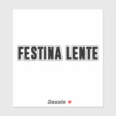 festina lente sticker (Vel)