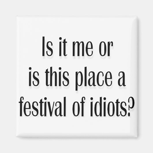 Festival van idioten? magneet (Voorkant)
