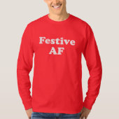 Festive AF T-shirt (Voorkant)