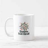 Festive but Tired Mug | Funny Christmas Holiday  Koffiemok (Links)